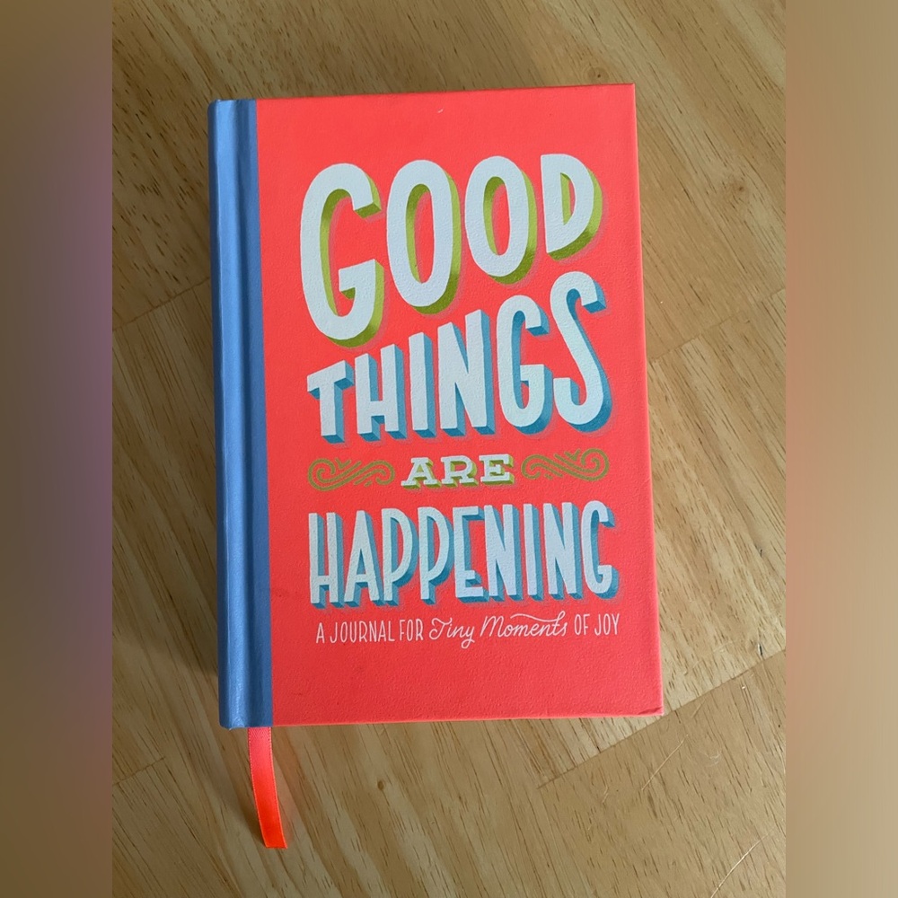 Good Things Are Happening- A Journal for Tiny Moments of Joy NEW
